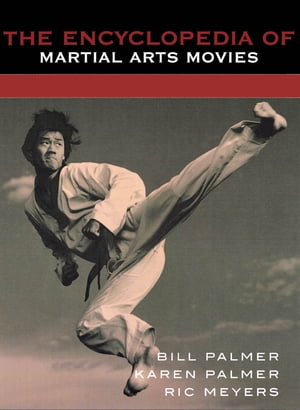 ISBN 9780810830271 The Encyclopedia of Martial Arts Movies Bill Palmer 本・雑誌・コミック 画像