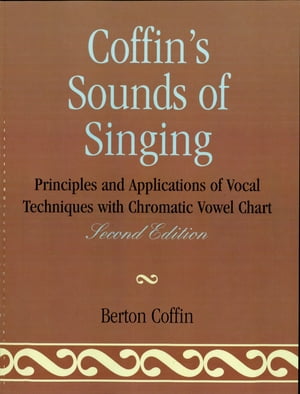 ISBN 9780810844186 Coffin's Sounds of Singing: Principles and Applications of Vocal Techniques with Chromatic Vowel Cha/SCARECROW PR INC/Berton Coffin 本・雑誌・コミック 画像