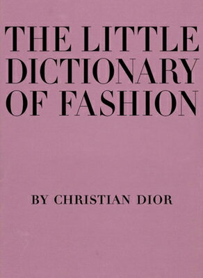 ISBN 9780810994614 LITTLE DICTIONARY OF FASHION,THE(H) /ABRAMS (USA)/CHRISTIAN DIOR 本・雑誌・コミック 画像