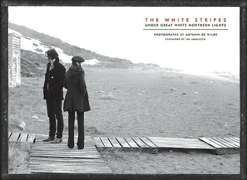 ISBN 9780811872232 The White Stripes: Under Great White Northern Lights/CHRONICLE BOOKS/Autumn Dewilde 本・雑誌・コミック 画像