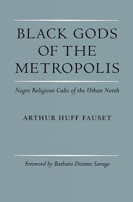 ISBN 9780812210019 Black Gods of the Metropolis: Negro Religious Cults of the Urban North/UNIV OF PENNSYLVANIA PR/Arthur Huff Fauset 本・雑誌・コミック 画像