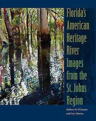 ISBN 9780813033525 Florida's American Heritage River: Images from the St. Johns Region/UNIV PR OF FLORIDA/Mallory M. O'Connor 本・雑誌・コミック 画像