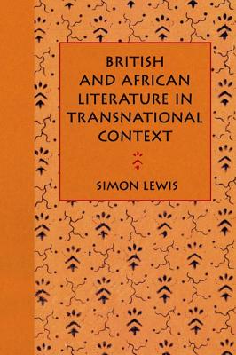 ISBN 9780813036021 British and African Literature in Transnational Context/UNIV PR OF FLORIDA/Simon Lewis 本・雑誌・コミック 画像