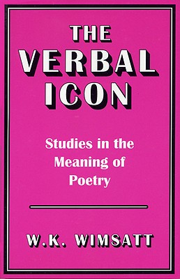 ISBN 9780813101118 The Verbal Icon: Studies in the Meaning of Poetry Revised/UNIV PR OF KENTUCKY/W. K. Wimsatt 本・雑誌・コミック 画像