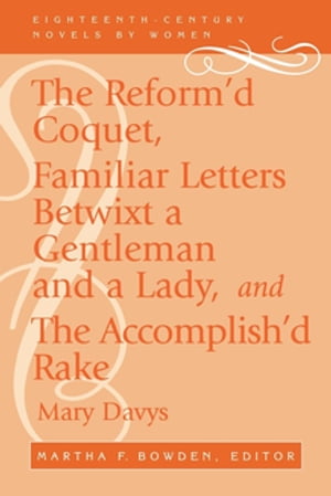 ISBN 9780813109695 The Reform'd Coquet, Familiar Letters Betwixt a Gentleman and a Lady, and the Accomplish'd Rake/UNIV PR OF KENTUCKY/Mary Davys 本・雑誌・コミック 画像