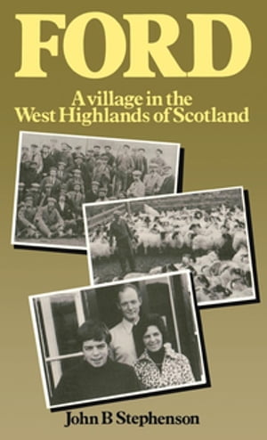 ISBN 9780813115078 Ford-A Village in the West Highlands of Scotland: A Case Study of Repopulation and Social Change in/UNIV PR OF KENTUCKY/John B. Stephenson 本・雑誌・コミック 画像