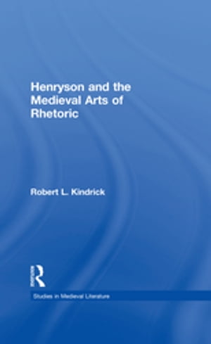 ISBN 9780815312468 Henryson and the Medieval Arts of Rhetoric Robert L. Kindrick 本・雑誌・コミック 画像