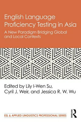 ISBN 9780815368717 English Language Proficiency Testing in Asia: A New Paradigm Bridging Global and Local Contexts/ROUTLEDGE/Lily I-Wen Su 本・雑誌・コミック 画像