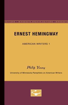 ISBN 9780816601912 Ernest Hemingway - American Writers 1: University of Minnesota Pamphlets on American Writers Minnesota Archi/UNIV OF MINNESOTA PR/Philip Young 本・雑誌・コミック 画像