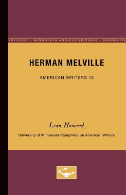 ISBN 9780816602513 Herman Melville - American Writers 13: University of Minnesota Pamphlets on American Writers Minnesota Archi/UNIV OF MINNESOTA PR/Leon Howard 本・雑誌・コミック 画像