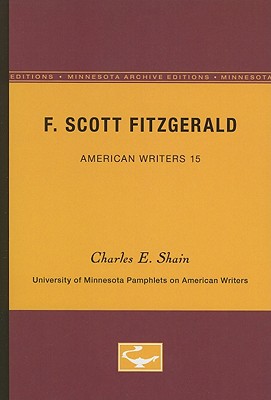 ISBN 9780816602537 F. Scott Fitzgerald - American Writers 15: University of Minnesota Pamphlets on American Writers/UNIV OF MINNESOTA PR/Charles E. Shain 本・雑誌・コミック 画像