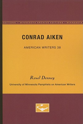 ISBN 9780816603305 Conrad Aiken - American Writers 38: University of Minnesota Pamphlets on American Writers/UNIV OF MINNESOTA PR/Reuel Denney 本・雑誌・コミック 画像