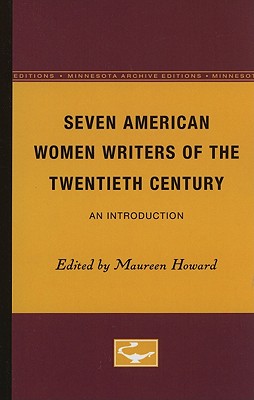 ISBN 9780816607969 Seven American Women Writers of the Twentieth Century: An Introduction Minnesota Archi/UNIV OF MINNESOTA PR/Maureen Howard 本・雑誌・コミック 画像