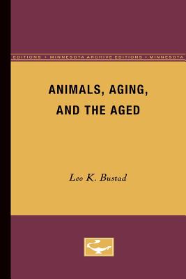 ISBN 9780816657162 Animals, Aging, and the Aged Minnesota Archi/UNIV OF MINNESOTA PR/Leo K. Bustad 本・雑誌・コミック 画像