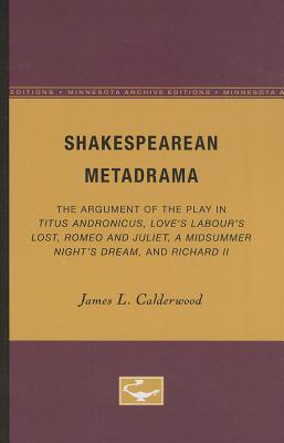 ISBN 9780816657179 Shakespearean Metadrama: The Argument of the Play in Titus Andronicus, Love's Labour's Lost, Romeo a/UNIV OF MINNESOTA PR/James L. Calderwood 本・雑誌・コミック 画像