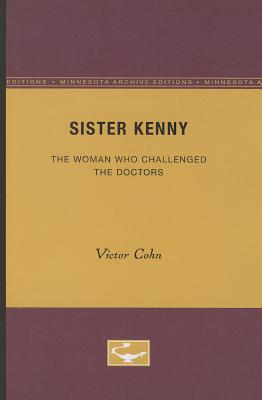 ISBN 9780816657339 Sister Kenny: The Woman Who Challenged the Doctors Minnesota Archi/UNIV OF MINNESOTA PR/Victor Cohn 本・雑誌・コミック 画像