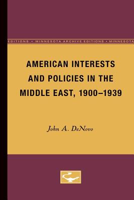 ISBN 9780816657421 American Interests and Policies in the Middle East, 1900-1939 Minnesota Archi/UNIV OF MINNESOTA PR/John A. Denovo 本・雑誌・コミック 画像