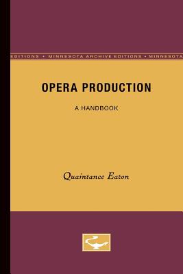 ISBN 9780816657537 Opera Production: A Handbook Minnesota Archi/UNIV OF MINNESOTA PR/Quaintance Eaton 本・雑誌・コミック 画像