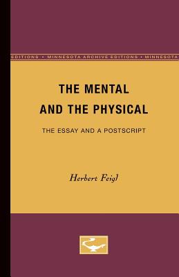 ISBN 9780816657599 The Mental and the Physical: The Essay and a PostScript Minnesota Archi/UNIV OF MINNESOTA PR/Herbert Feigl 本・雑誌・コミック 画像