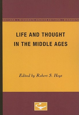 ISBN 9780816657919 Life and Thought in the Middle Ages/UNIV OF MINNESOTA PR/Robert S. Hoyt 本・雑誌・コミック 画像