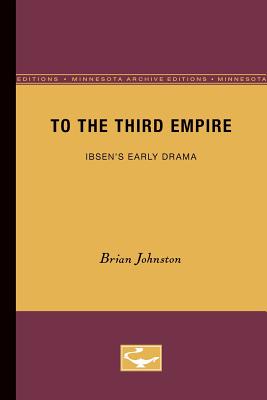 ISBN 9780816657988 To the Third Empire: Ibsen's Early Drama Volume 4 Minnesota Archi/UNIV OF MINNESOTA PR/Brian Johnston 本・雑誌・コミック 画像