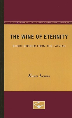 ISBN 9780816658145 The Wine of Eternity: Short Stories from the Latvian/UNIV OF MINNESOTA PR/Knuts Lesins 本・雑誌・コミック 画像