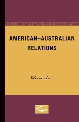 ISBN 9780816658152 American-Australian Relations Minnesota Archi/UNIV OF MINNESOTA PR/Werner Levi 本・雑誌・コミック 画像