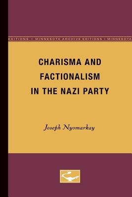 ISBN 9780816658398 Charisma and Factionalism in the Nazi Party Minnesota Archi/UNIV OF MINNESOTA PR/Joseph Nyomarkay 本・雑誌・コミック 画像