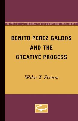 ISBN 9780816658466 Benito Perez Galdos and the Creative Process Minnesota Archi/UNIV OF MINNESOTA PR/Walter T. Pattison 本・雑誌・コミック 画像