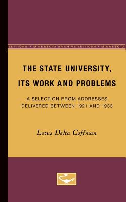 ISBN 9780816671311 The State University, Its Work and Problems: A Selection from Addresses Delivered Between 1921 and 1 Minne/UNIV OF MINNESOTA PR/Lotus Coffman 本・雑誌・コミック 画像