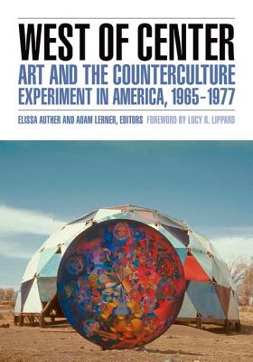 ISBN 9780816677252 West of Center: Art and the Counterculture Experiment in America, 1965-1977/UNIV OF MINNESOTA PR/Elissa Auther 本・雑誌・コミック 画像