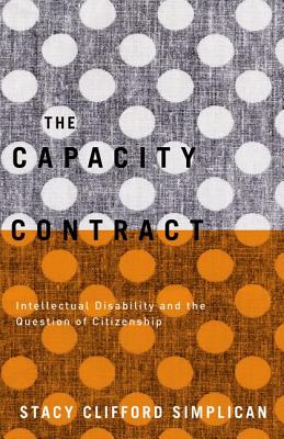 ISBN 9780816693979 The Capacity Contract: Intellectual Disability and the Question of Citizenship/UNIV OF MINNESOTA PR/Stacy Clifford Simplican 本・雑誌・コミック 画像