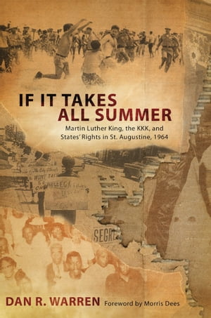 ISBN 9780817315993 If It Takes All Summer: Martin Luther King, the Kkk, and States' Rights in St. Augustine, 1964/UNIV OF ALABAMA PR/Dan R. Warren 本・雑誌・コミック 画像