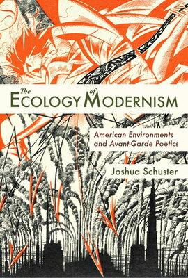 ISBN 9780817358297 The Ecology of Modernism: American Environments and Avant-Garde Poetics First Edition,/UNIV OF ALABAMA PR/Joshua Schuster 本・雑誌・コミック 画像