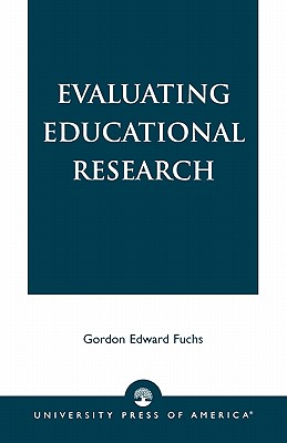 ISBN 9780819111043 Evaluating Educational Research/UNIV PR OF AMER/Gordon Edward Fuchs 本・雑誌・コミック 画像