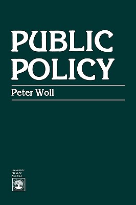 ISBN 9780819120984 Public Policy Revised/UNIV PR OF AMER/Peter Woll 本・雑誌・コミック 画像