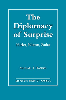 ISBN 9780819140555 The Diplomacy of Surprise: Hitler, Nixon, Sadat, Harvard Studies in International Affairs, Number 44/UNIV PR OF AMER/Michael I. Handel 本・雑誌・コミック 画像