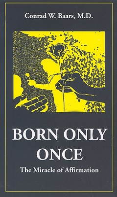 ISBN 9780819906717 Born Only Once: The Miracle of Affirmation/ST ANTHONY MESSENGER PRESS/Conrad W. Baars 本・雑誌・コミック 画像