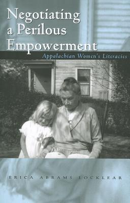 ISBN 9780821419663 Negotiating a Perilous Empowerment: Appalachian Women's Literacies/OHIO UNIV PR/Erica Abrams Locklear 本・雑誌・コミック 画像