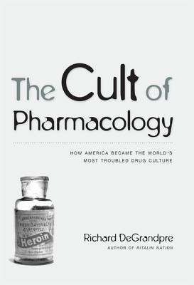 ISBN 9780822338819 The Cult of Pharmacology: How America Became the World's Most Troubled Drug Culture/DUKE UNIV PR/Richard Degrandpre 本・雑誌・コミック 画像