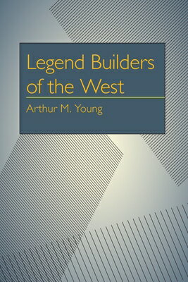 ISBN 9780822983781 Legend Builders of the West/UNIV OF PITTSBURGH PR/Arthur Milton Young 本・雑誌・コミック 画像