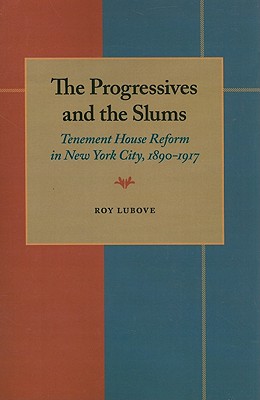 ISBN 9780822983798 The Progressives and the Slums: Tenement House Reform in New York City, 1890-1917/UNIV OF PITTSBURGH PR/Roy Lubove 本・雑誌・コミック 画像