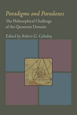 ISBN 9780822984382 Paradigms and Paradoxes: The Philosophical Challenge of the Quantum Domain/UNIV OF PITTSBURGH PR/Robert G. Colodny 本・雑誌・コミック 画像