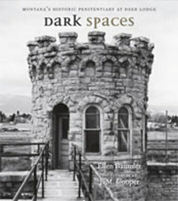 ISBN 9780826345479 Dark Spaces: Montana's Historic Penitentiary at Deer Lodge/UNIV OF NEW MEXICO PR/Ellen Baumler 本・雑誌・コミック 画像