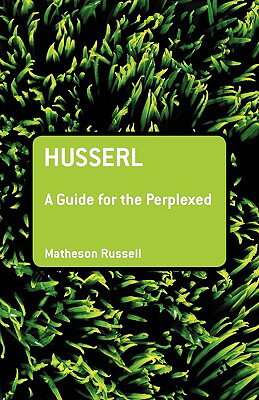 ISBN 9780826485946 Husserl: A Guide for the Perplexed/CONTINUUM 3PL/Matheson Russell 本・雑誌・コミック 画像