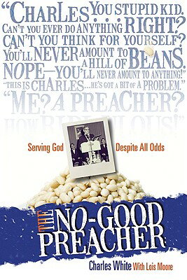 ISBN 9780828024709 The No-Good Preacher: Serving God Despite All Odds/REVIEW & HERALD PUB/Charles L. White 本・雑誌・コミック 画像