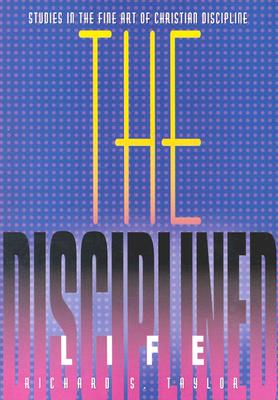 ISBN 9780834102729 The Disciplined Life: Studies in the Fine Art of Christian Discipline/BEACON HILL PR/Richard S. Taylor 本・雑誌・コミック 画像