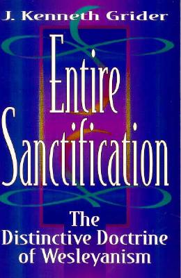 ISBN 9780834106499 Entire Sanctification: The Distinctive Doctrine of Wesleyanism/BEACON HILL PR/J. Kenneth Grider 本・雑誌・コミック 画像