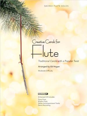 ISBN 9780834178038 Creative Carols for Flute: Traditional Carols with a Popular Twist/LILLENAS PUB CO/Ed Hogan 本・雑誌・コミック 画像