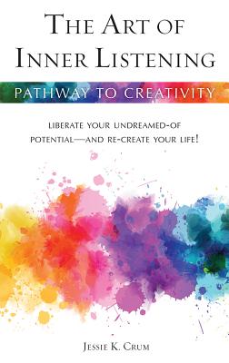 ISBN 9780835603034 The Art of Inner Listening: Liberate Your Undreamed-Of Potential -- And Re-Create Your Life!/QUEST BOOKS/Jessie K. Crum 本・雑誌・コミック 画像